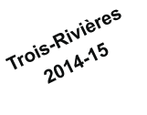Trois-Rivières 2014-15