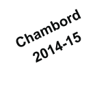 Chambord 2014-15